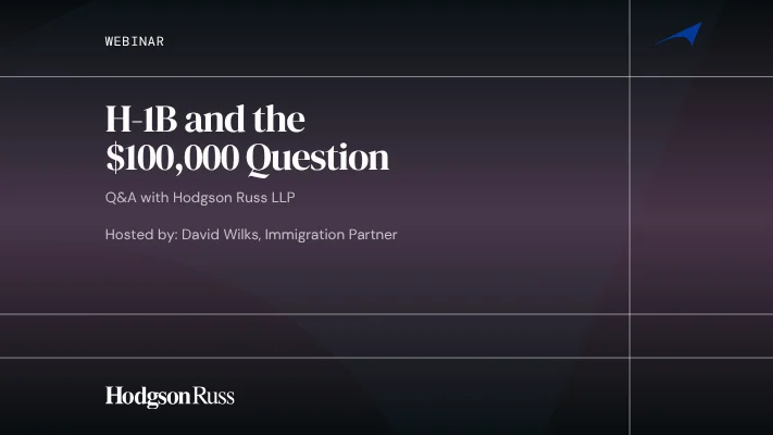 H-1B and the $100,000 Question Q&A Webinar with Hodgson Russ LLP